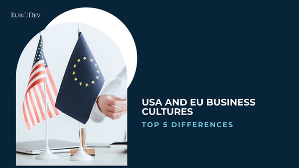 Top 5 differences in business culture between USA and EU