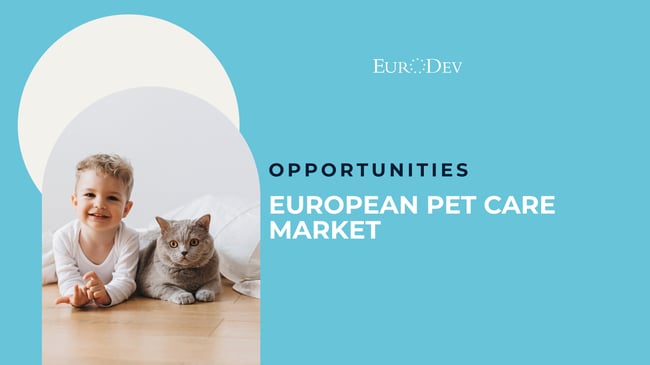 Opportunities in the European Pet Care Market