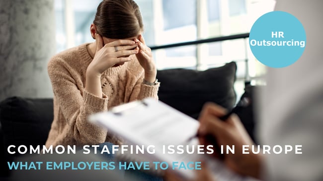 Top 4 issues employers in Europe face with their staffing