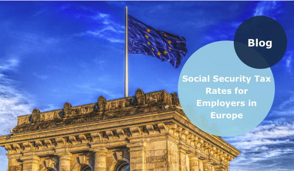 Social Security Tax Rates for Employers in 2021 in Europe